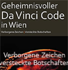                          
      Geheimnisvoller         Da Vinci Code in Wien       
	  erhältlich im Kristallzentrum    