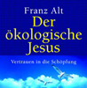                          
     Franz Alt  Der ökologische Jesuserhältlich im Kristallzentrum 