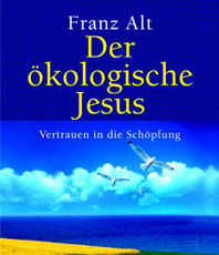  Franz Alt Der ökologische Jesus
 	                                    
	                         
	      erhältlich im 
	  Kristallzentrum                        
	                                          
	                            