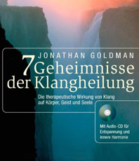  Goldman Jonathan  7 Geheimnisse der Klangheilung: Die therapeutische Wirkung von Klang auf Körper, Geist und Seele. Mit Audio-CD   
	 erhältlich im Kristallzentrum                                                                                        