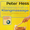    Peter Hess  Die heilende Kraft der Klangmassage: Entspannen, Stress abbauen, Schmerz lösen mit Klangschalen