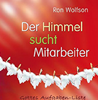                          
      Ron Wolfson  Der Himmel sucht Mitarbeiter: Gottes Aufgabenliste für seine irdischen Helfer 